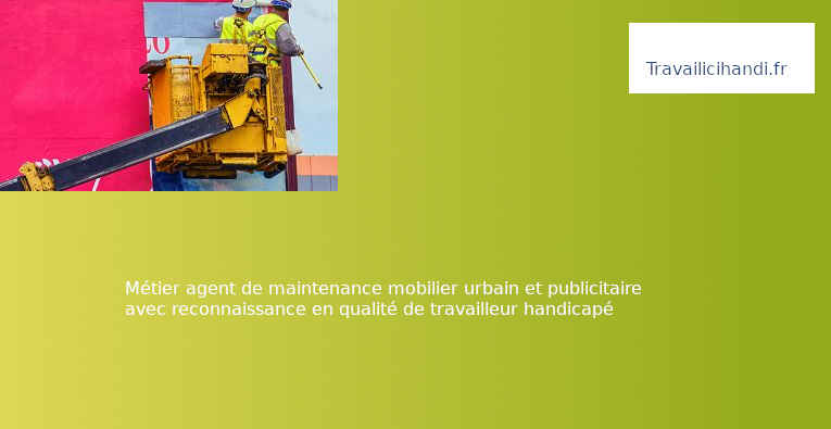 Métier Agent de maintenance mobilier urbain et publicitaire
